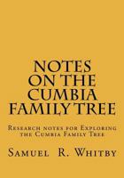 Notes on the Cumbia Family Tree 1463717520 Book Cover