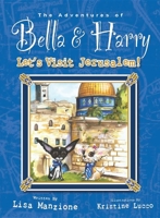 Let's Visit Jerusalem!: Adventures of Bella & Harry 1937616002 Book Cover