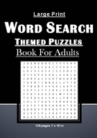 Large Print Word Search Themed Puzzles Book For Adults: Brain Games With 101 Word Search Themed Puzzles Book For Adults/Seniors : 129 pages and 7 x 10 in. Nice gift for your parents and friends. B088N92SLS Book Cover