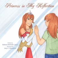 Princess in My Reflection 0991083105 Book Cover