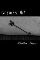 Can you Hear Me?: I'm Not Listening 0692063803 Book Cover