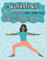 An Inspirational And Motivating Words Patterns Plants Coloring In Book: For Everyone B08L8ND11N Book Cover