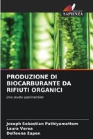 PRODUZIONE DI BIOCARBURANTE DA RIFIUTI ORGANICI: Uno studio sperimentale (Italian Edition) 6203708550 Book Cover