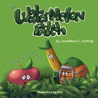 The Watermelon Patch: A Tale of Unlikely Friendship 173704501X Book Cover