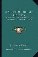 A Song of the Isle of Cuba 0548626413 Book Cover