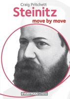 Steinitz: Move by Move 1781942544 Book Cover