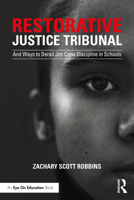 Restorative Justice Tribunal: And Ways to Derail Jim Crow Discipline in Schools 036774144X Book Cover