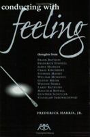 Conducting with Feeling 0634030299 Book Cover