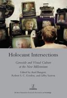 Holocaust Intersections: Genocide and Visual Culture at the New Millennium 1907975020 Book Cover