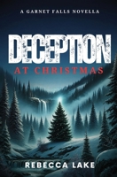Deception At Christmas: A Clean Romantic Suspense Novella (Garnet Falls) B0FGJ5VQN3 Book Cover