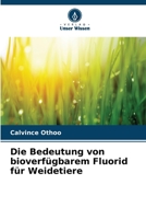 Die Bedeutung von bioverfügbarem Fluorid für Weidetiere (German Edition) 6207173147 Book Cover