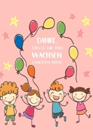 Danke, dass du mir beim wachsen geholfen hast!: Danke, lieber Erzieher! 1699104980 Book Cover