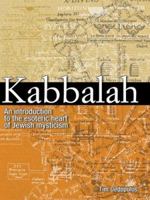 Kabbalah: An Illustrated Introduction to the Esoteric Heart of Jewish Mysticism 0517226480 Book Cover