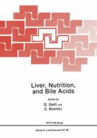 Liver, Nutrition, and Bile Acids (Nato a S I Series Series a, Life Sciences) 1461594294 Book Cover