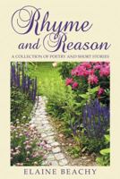 Rhyme and Reason: A Collection of Poetry and Short Stories 1973649314 Book Cover