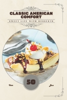 Classic American Comfort: Sweet life with desserts B0FJKTGZD6 Book Cover