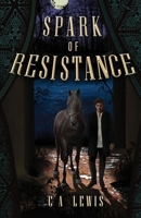 Spark of Resistance (The Chronicles of Kamore) B0BPGL269D Book Cover