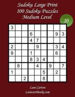 Sudoku Large Print - Medium Level - N10: 100 Medium Sudoku Puzzles - Puzzle Big Size (8.3x8.3) and Large Print (36 Points) 1983809217 Book Cover