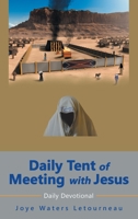 Daily Tent of Meeting with Jesus: Daily Devotional 1664295054 Book Cover