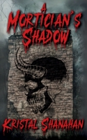 A Mortician's Shadow B0FRXYKQL6 Book Cover