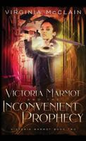 Victoria Marmot and the Inconvenient Prophecy 1999461215 Book Cover