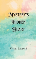 Mystery's Hidden Heart 9916902437 Book Cover