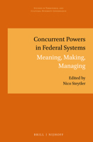 Concurrent Powers in Federal Systems: Meaning, Making, Managing 9004337563 Book Cover