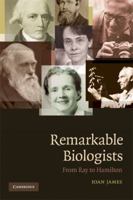 Remarkable Biologists: From Ray to Hamilton 0521699185 Book Cover