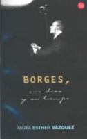 Borges, Sus Dias Y Su Tiempo (Spanish Edition) 9501504158 Book Cover