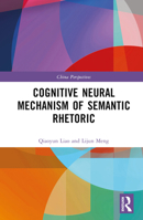 Cognitive Neural Mechanism of Semantic Rhetoric 1032361018 Book Cover