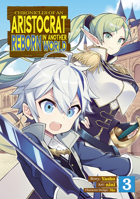 Chronicles of an Aristocrat Reborn in Another World (Manga) Vol. 3 1648275664 Book Cover