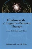 Fundamentals of Cognitive-Behavior Therapy: From Both Sides of the Desk 0789009447 Book Cover