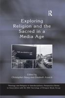 Exploring Religion and the Sacred in a Media Age 1138265810 Book Cover