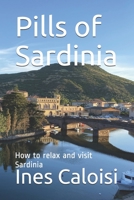 Pills of Sardinia: How to relax and visit sardinia B08GPKFKHX Book Cover