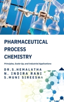 Pharmaceutical Process Chemistry: Principles, Scale-Up, and Industrial Applications B0DYFDDDL8 Book Cover