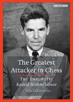 The Greatest Attacker in Chess: The Enigmatic Rashid Nezhmetdinov 907168900X Book Cover