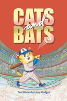 Cats and Bats: Ten Stories by Larry Hodges B0FYRJHPZ2 Book Cover