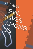 Evil Lives Among Us B093WMPMTW Book Cover