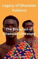 Legacy of Ghanaian Folklore B0DZB2TGHK Book Cover