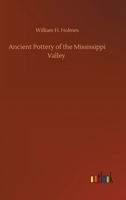 Ancient Pottery of the Mississippi Valley 3752377933 Book Cover