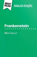 Frankenstein ksiazka Mary Shelley (Analiza ksiazki): Pelna analiza i szczególowe podsumowanie pracy (Polish Edition) 2808615280 Book Cover