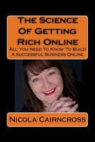 The Science Of Getting Rich Online: What You REALLY Need To Know To Build An Online Business 1542811627 Book Cover