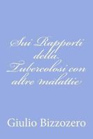 Sui Rapporti della Tubercolosi con altre malattie 1479275948 Book Cover