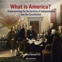 What Is America?: Understanding the Declaration of Independence and the Constitution 1666539724 Book Cover