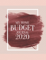 My Home Budget Journal 2020: Income Expenses Tracker Budgeting 1710021241 Book Cover