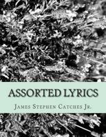 Assorted Lyrics: Early Poems 1495432459 Book Cover