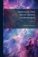 Annalen Der Münchener Sternwarte: Supplementband, Volume 8 1179039955 Book Cover