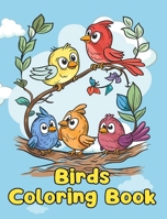 Birds Coloring Book: Simple Birds Coloring Pages For Kids Ages 1-3 B0CVSJW1ZY Book Cover
