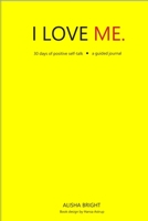 I Love Me: 30 Days of Positive Self-Talk 1387996304 Book Cover