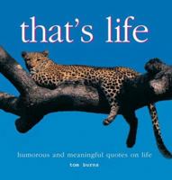 That's Life: Humourous and Meaningful Quotes on Life 0764158805 Book Cover
